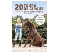 20 tours de cirque avec votre cheval Motivation - gymnastique - renforcement de la relation - Sigrid Schope - Vigot - broché - Guide