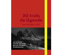 20 trails de légende Jean-Philippe Lefief (Auteur), Flore Beaudelin (Dessinateur)