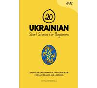 20 Ukrainian Short Stories for Beginners: An English-Ukrainian Dual-Language Book for Easy Reading and Learning