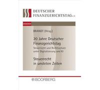 20. und 21. Deutscher Finanzgerichtstag 2024/2025: 20 Jahre Deutscher Finanzgerichtstag: Steuerrecht und Steuerrechtsschutz in Zeiten zunehmender ... des Steuerrechts in unsteten Zeiten