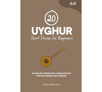 20 Uyghur Short Stories for Beginners [Latin Script Edition]: An English-Uyghur Dual-Language Book for Easy Reading and Learning