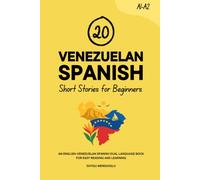 20 Venezuelan Spanish Short Stories for Beginners: An English-Venezuelan Spanish Dual-Language Book for Easy Reading and Learning