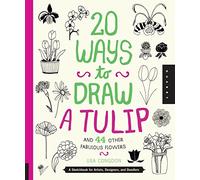 20 Ways to Draw a Tulip and 44 Other Fabulous Flowers