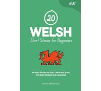 20 Welsh Short Stories for Beginners: An English-Welsh Dual-Language Book for Easy Reading and Learning