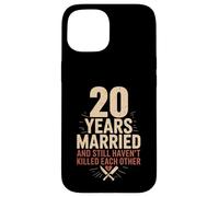 20 Years of Marriage & Still Haven't Killed Each Other Coque pour iPhone 15