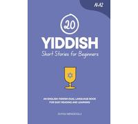 20 Yiddish Short Stories for Beginners: An English-Yiddish Dual-Language Book for Easy Reading and Learning