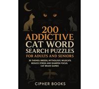 200 Addictive Cat Word Search Puzzles For Adults And Seniors: 20 Themes: Breeds, Mythology, Wildcats. Reduce Stress And Sharpen Focus. Cat Brain Games.