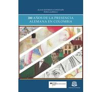 200 años de la presencia alemana en Colombia.