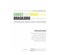 200 anos do constitucionalismo brasileiro: Heranças, disputas e destinos