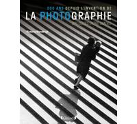 200 ans depuis l'invention de la photographie - dialogues entre images: Une histoire originale et comparée de la photo à travers tous les champs qu'elle a investis