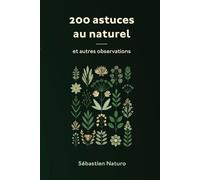 200 astuces au naturel et autres observations