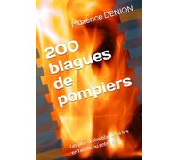 200 blagues de pompiers: Les plus drôles blagues à lire en famille ou entre amis