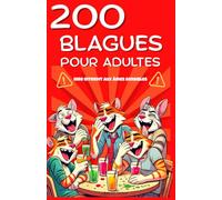 200 Blagues pour adultes: Rire interdit aux âmes sensibles