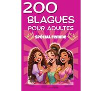 200 blagues pour adultes: Spécial femme