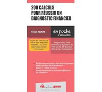 200 calculs pour réussir un diagnostic financier: Intègre le PCG 2025 conforme aux règlements de l'ANC (arrêté 26 décembre 2023 portant homologation)
