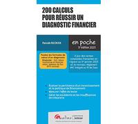 200 calculs pour réussir un diagnostic financier: Toutes les formules de calcul d'un diagnostic financier : SIG, bilans fonctionnel et financier, ratios, tableaux de flux, BFR normatif (2023)