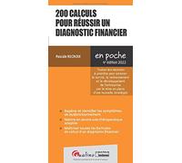 200 calculs pour réussir un diagnostic financier: Toutes les mesures à prendre pour assurer la survie, le redressement et le développement de l'entreprise par la mise en place d'une nouvelle stratégie