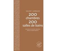 200 chambres 200 salles de bains Valery Larbaud (Auteur), Jean-Émile Laboureur (Auteur), Alberto Manguel (Préface)