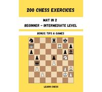200 CHESS EXERCICES: Mat in 2 - Beginner - intermediate level - Bonus: Tips & Games