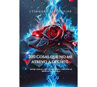 200 COSAS QUE NO ME ATREVO A DECIRTE
