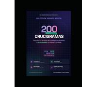 200 Crucigramas Temáticos: Desafíos de Mente y Memoria: Inteligencia Artificial, Cambio Climático, Tendencias y Cultura Digital