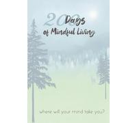 200 Days of Mindful Living: A Guided Journey Toward Healing and Inner Peace