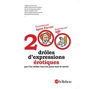 200 drôles d'expressions érotiques: Broché