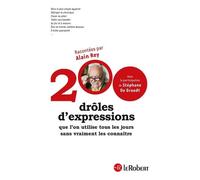 200 drôles d'expressions Que l'on utilise tous les jours sans vraiment les connaître - Stéphane De Groodt - Le Robert - broché - Dictionnaire et encyclopédie