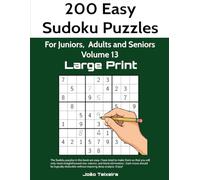 200 easy Sudoku puzzles in Large Print for Juniors, Adults and Seniors, Volume 13