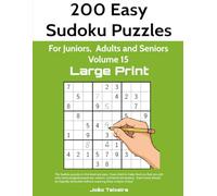 200 easy Sudoku puzzles in Large Print for Juniors, Adults and Seniors, Volume 15