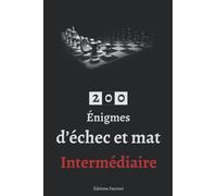 200 Énigmes d'échec et mat Intermédiaire