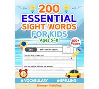 200 Essential Sight Words for Kids Ages 5-8: Activity Workbook to Learn, Trace, and Practice High-Frequency Words for Writing and Reading
