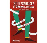200 Exercices de grammaire anglaise : Avec corrigés