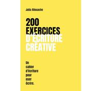 200 exercices d'écriture créative