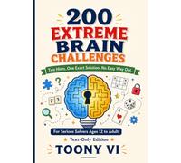 200 Extreme Brain Challenges: Two Hints. One Exact Solution. No Easy Way Out.