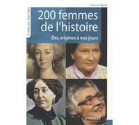 200 Femmes De L'histoire - Des Origines À Nos Jours
