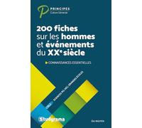 200 fiches sur les hommes et événements du XXe siècle: Connaissances essentielles