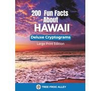 200 Fun Facts About Hawaii: Deluxe Cryptograms - Large Print Edition