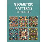 200 Geometric Patterns Coloring Book for Adults: Amazing Designs for Relaxation and Stress Relief
