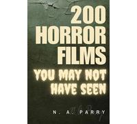 200 Horror Films ...: ... You May Not Have Seen