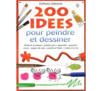 200 Idées pour peindre et dessiner
