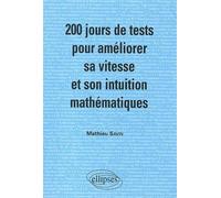200 jours de tests pour améliorer sa vitesse et son intuition mathématiques/ Mathématiques MPSI-PCSI Cahier d'exercices - Mathieu Savin - Ellipses - broché - Scolaire / Universitaire