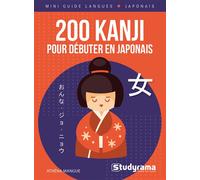 200 kanji pour débuter en japonais - Athéna Mangue - Studyrama Eds - broché - Méthode de langue