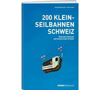 200 Kleinseilbahnen Schweiz: Nationales Kulturgut und faszinierendes Erlebnis