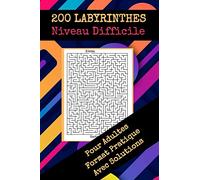 200 Labyrinthes Niveau Difficile pour adultes format pratique avec solutions: cahier de jeux adulte, cahier de vacances adultes, amusant et ludique, occupation pour adultes
