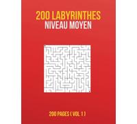 200 Labyrinthes Niveau Moyen: cahier de jeux labyrinthes adulte, 200 Labyrinthes Niveau Moyen pour adultes avec le solution, Entraîne la Mémoire et la Logique