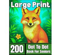 200 Large Print Dot-to-Dot Book for Seniors: Easy & Relaxing Connect-the-Dots Puzzles for Adults | Large Print | Stress Relief & Brain Exercise