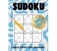 200 Large Print Easy Sudoku for Seniors: Puzzles with Solutions, Stress Relieve, challenges for memory, focus, and relaxation, Brain-boosting number Grids in clear format
