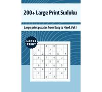 200+ Large Print Sudoku: Large print puzzles from Easy to Hard, Vol I