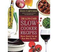 200 Low-Carb Slow Cooker Recipes Dana Carpender (Auteur)